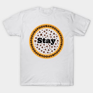 stay focus tshirt T-Shirt